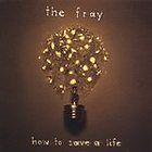 How to Save a Life by Fray The CD, Sep 2005, Epic USA