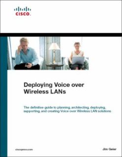 Deploying Voice over Wireless Lans by Jim Geier 2007, Hardcover