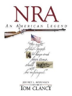 NRA An American Legend by Jeffrey L. Rodengen 2002, Hardcover