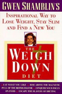 The Weigh down Diet The Inspirational Way to Lose Weight, Stay Slim 