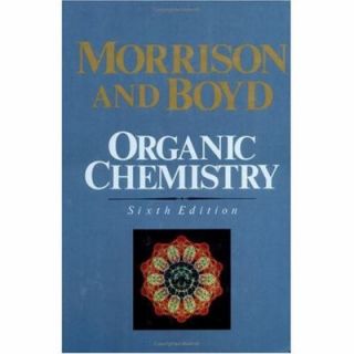 Organic Chemistry by Robert N. Boyd and Robert T. Morrison (1992 