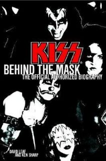 Kiss Behind the Mask   Official Authorized Biography by David Leaf and 