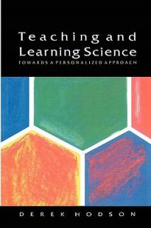 Teaching and Learning Science Towards a Personalized Approach by Derek 