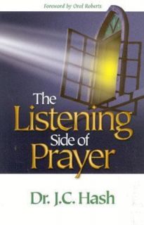 The Listening Side of Prayer by J. C. Hash 2000, Paperback