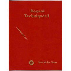 Bonsai Techniques I by John Y. Naka (198