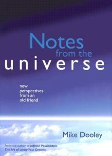 Notes from the Universe New Perspectives from an Old Friend by Mike 
