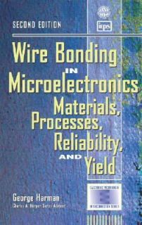 Wire Bonding in Microelectronics Materials, Processes, Reliability 