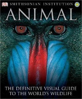 Smithsonian Institution Animal The Definitive Visual Guide to the 