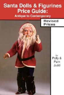 Santa Dolls and Figurines Price Guide Antique to Contemporary by Polly 