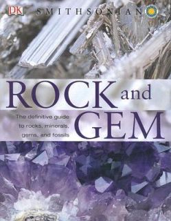 Rock and Gem The Definitive Guide to Rocks, Minerals, Gemstones, and 