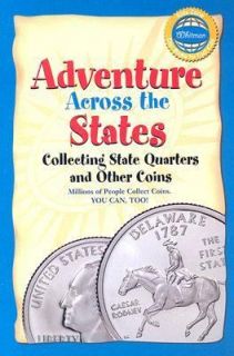 Adventure Across the States Collecting State Quarters and Other Coins 