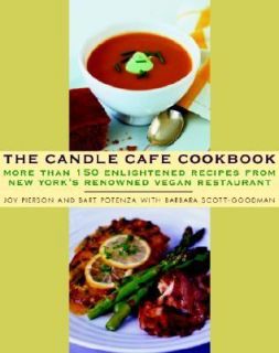 The Candle Cafe Cookbook More Than 150 Enlightened Recipes from New 