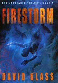 Firestorm Bk. 1 by David Klass 2006, Hardcover