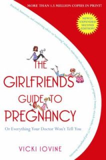 The Girlfriends Guide to Pregnancy by Vicki Iovine 2007, Paperback 
