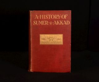   Leonard W King A History Of Sumer And Akkad Illustrated First Edition