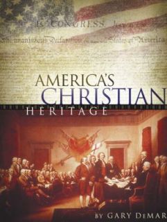 Americas Christian Heritage by Gary DeMar 2003, Hardcover