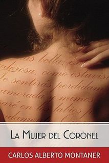 La Mujer del Coronel by Carlos Alberto Montaner 2011, Paperback