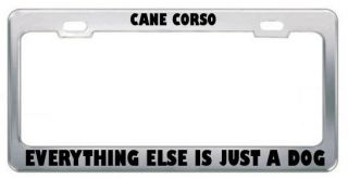 CANE CORSO  IS JUST A DOG LICENSE PLATE FRAME TAG