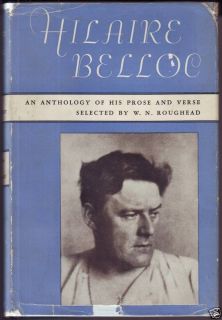 Hilaire Belloc An Anthology of His Prose and Verse 1951 HC DJ 1st 