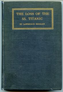 THE LOSS OF THE SS TITANIC by Lawrence Beesley 1912 Nice Copy