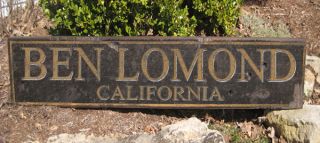 Ben Lomond California Rustic Hand Crafted Wooden Sign