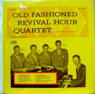 Old Fashioned Revival Hour Quartet w Rudy Atwood LP