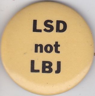 60s Psychedelic LSD NOT LBJ   VIETNAM Peace Hippie Protest Pinback 