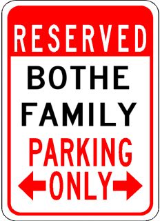 BOTHE FAMILY Parking Sign   Aluminum Personalized Parking Sign 