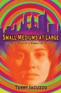   Mediums at Large The True Tale of A Family of Psychics by Terry