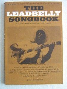 The Leadbelly Songbook 1962 1st Ed by Moses Asch Alan Lomax w Woody 