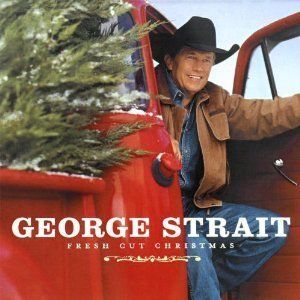 Merry Christmas from George Strait Fresh Cut Christmas CD