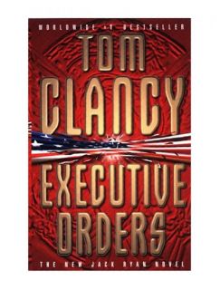 Executive Orders A Jack Ryan Novel, Tom Clancy