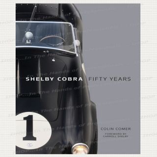 Shelby Cobra Fifty Years by Colin Comer 1st Edition Hardcover New