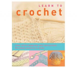Sixth & Springs Books   Learn To Crochet —