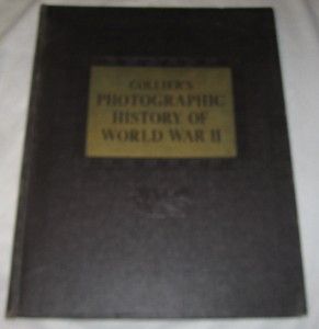 Colliers Photographic History of World War II copyright 1946