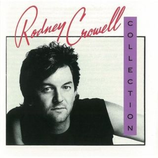 The Rodney Crowell Collection CD Aug 1989 Warner Bros