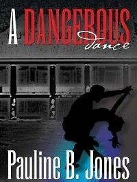 Dangerous Dance NEW by Pauline B. Jones