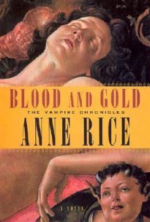 Blood and Gold BK 8 by Anne Rice 2001 Hardcover 0679454497