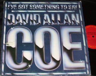 David Allan COE DAC Ive got Something to Say LP Country Outlaw VG