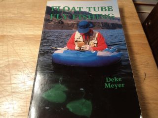 Float Tube Fly Fishing by Deke Meyer 1989 Paperback