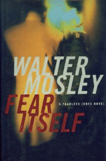 fear itself by walter mosley author of devil in a blue dress white