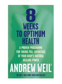 Weeks To Optimum Health, Weil MD, Dr. Andrew 0751518557