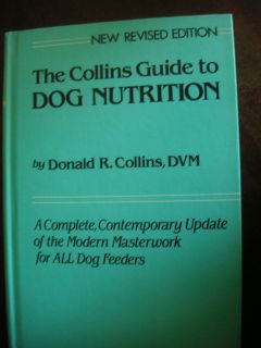 The Collins Guide to DOG NUTRITION by Donald R. Collins, DVM