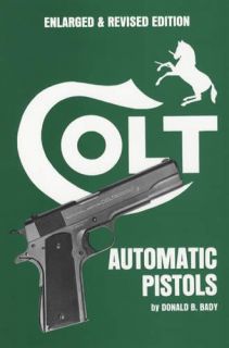 Colt Automatic Pistols Collectors Guide Historical Data