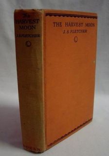The Harvest Moon by J s Fletcher HC 1927 George Doran