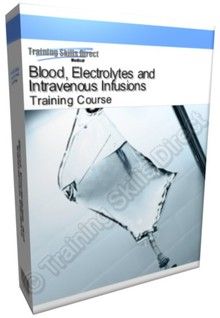 blood electrolytes and intravenous infusions training course cd rom