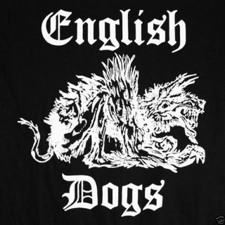 English Dogs T Shirt Punk Thrash GBH Discharge Punx