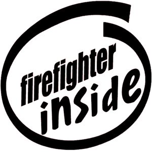 Firefighter Inside Funny Vinyl Decal 12 Colors Too Choose from Free US