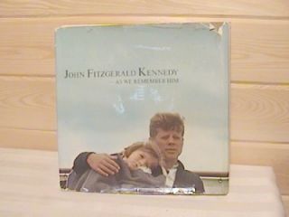 John Fitzgerald Kennedy as We Remember Him 1965 1st Ed