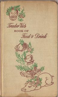 Trader Vics Book Of Food & Drink With an introduction by Lucius Beebe